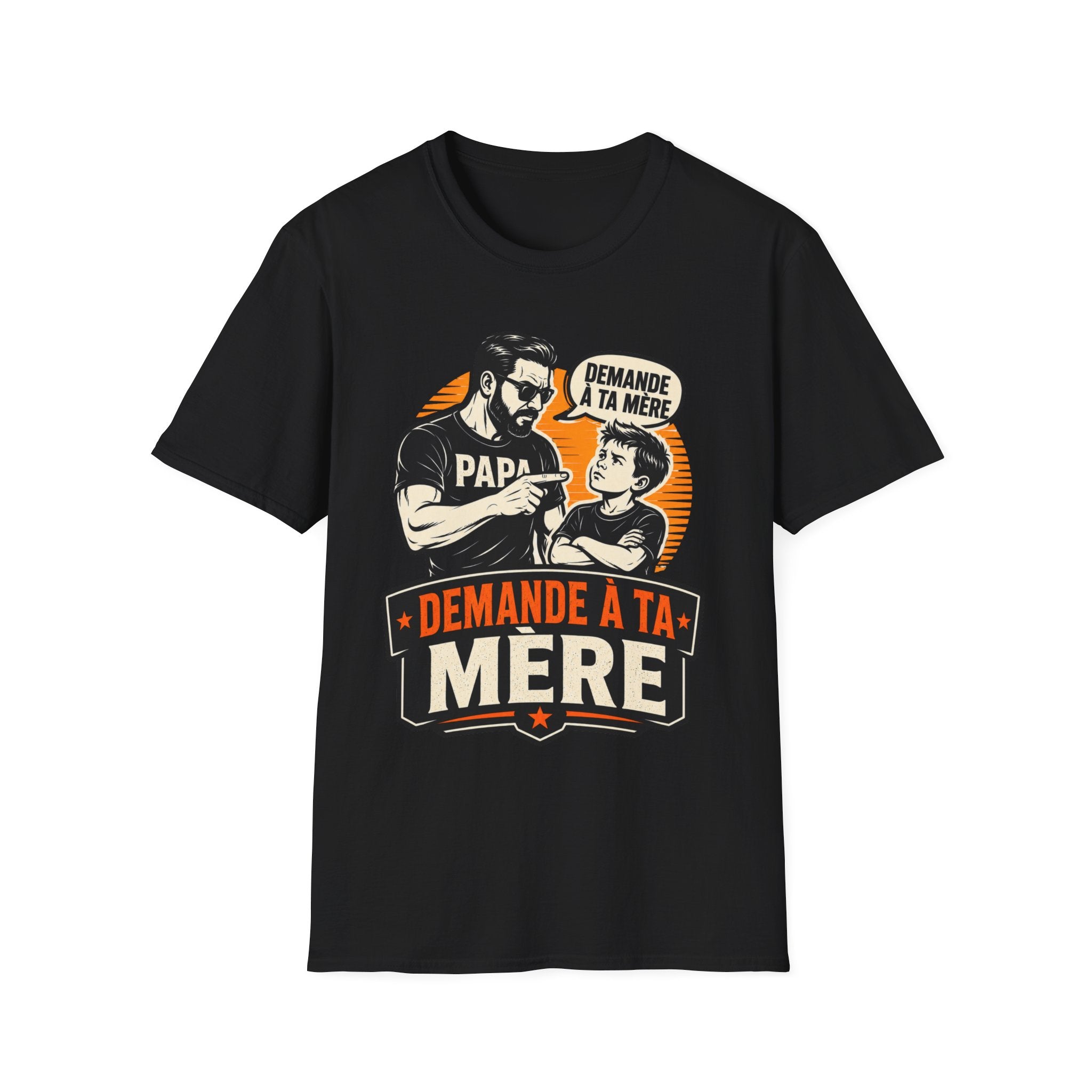 T-Shirt Papa Demande A Ta Mère