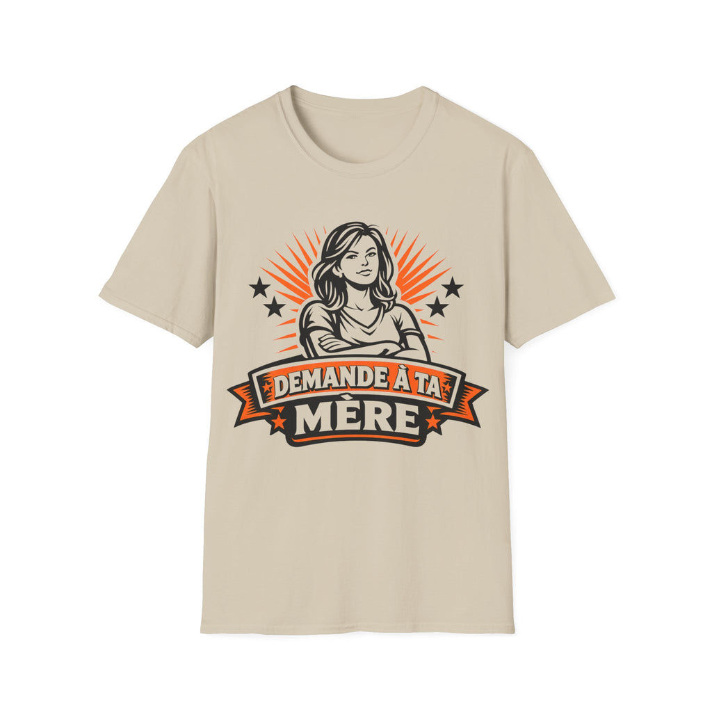 T-Shirt Demande A Ta Mère