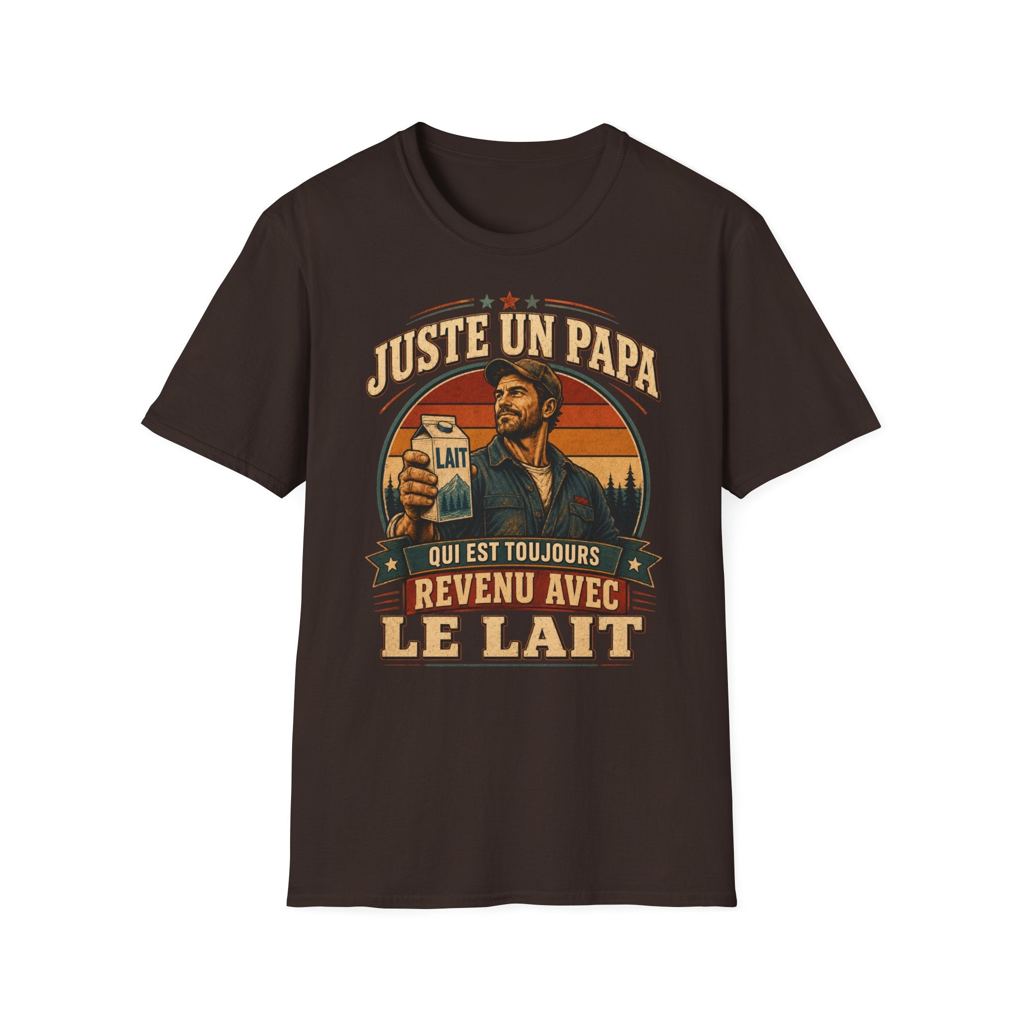T-Shirt Juste Un Papa Qui Est Toujours Revenu Avec Le Lait