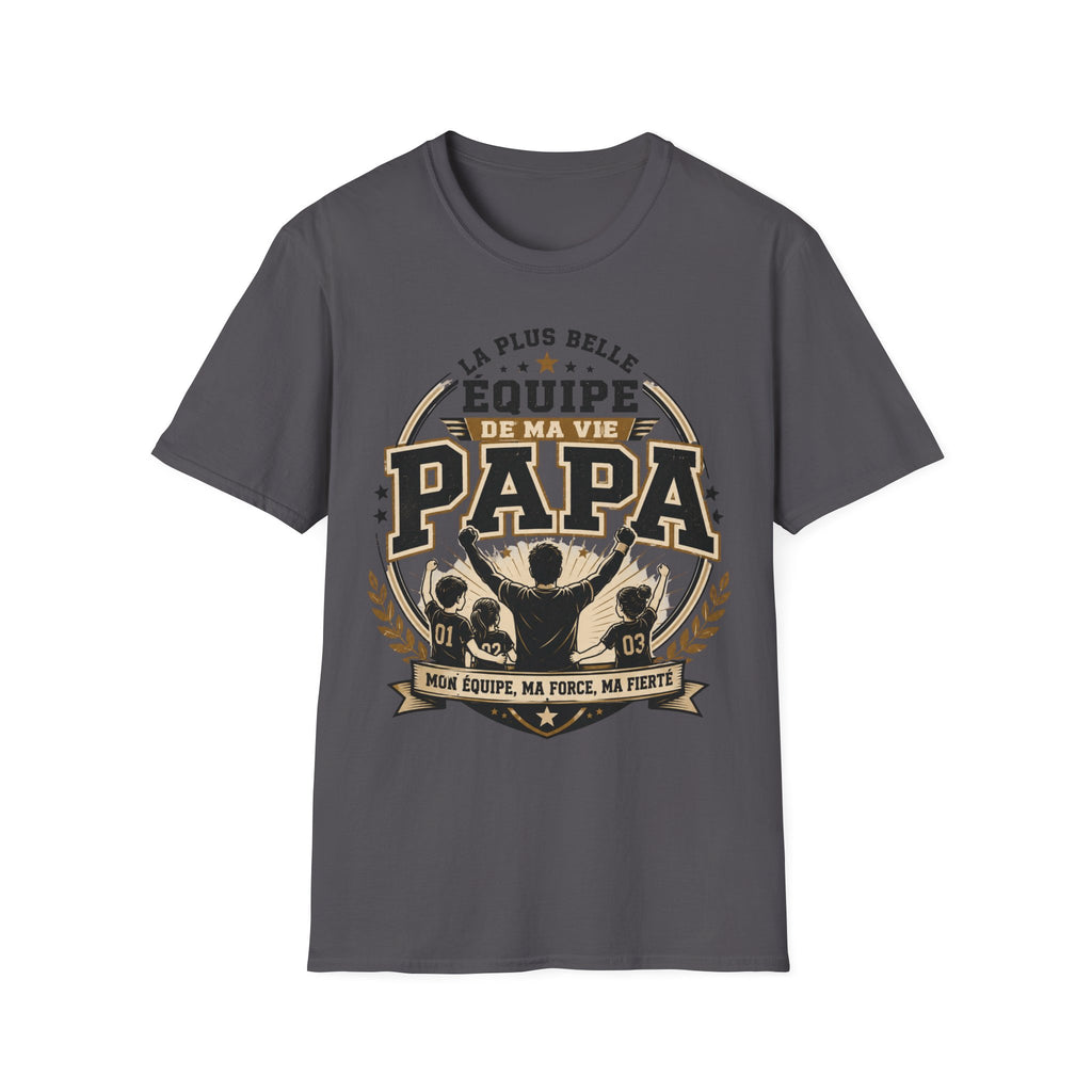 T-Shirt La Plus Belle Equipe De Ma Vie M'appelle Papa