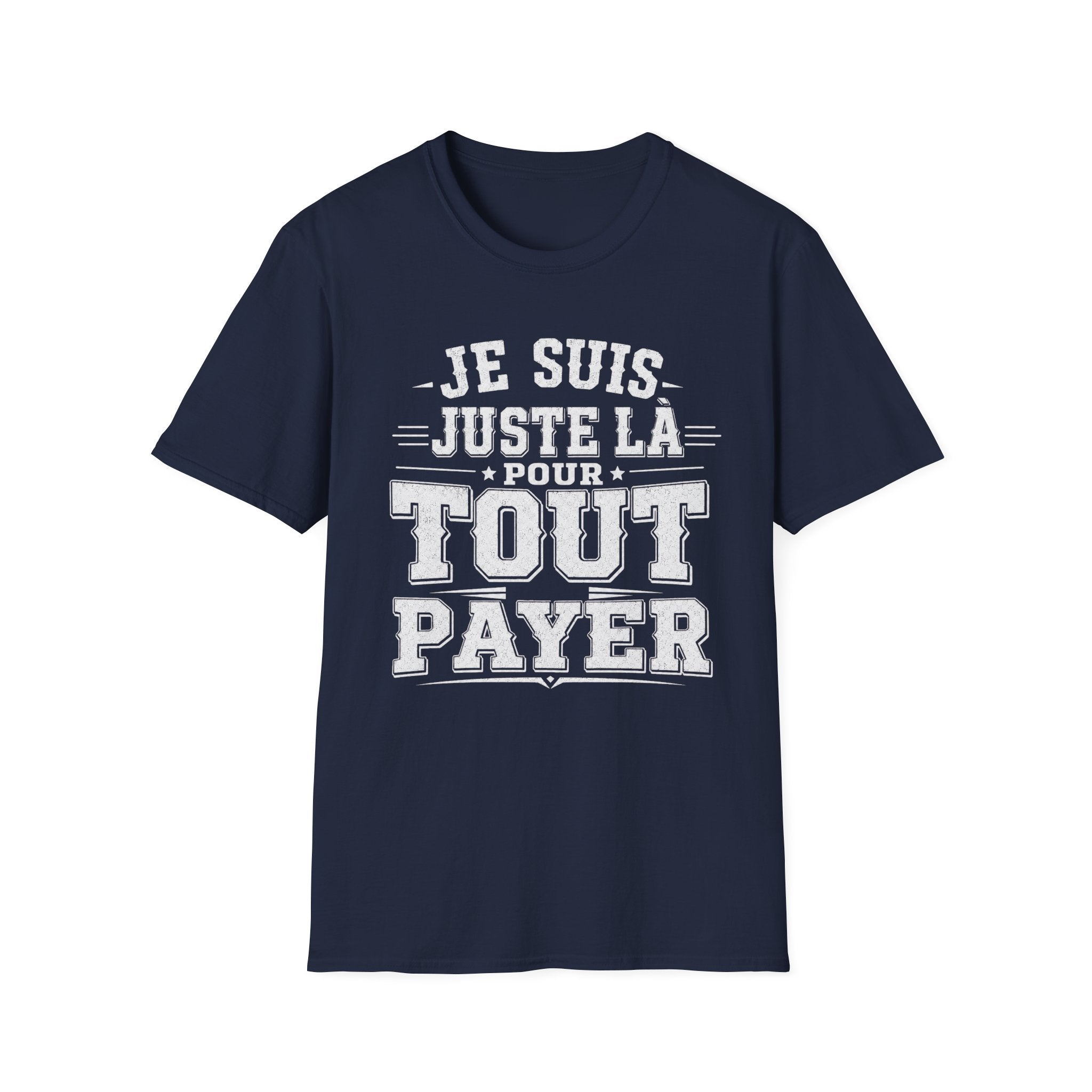 T-Shirt Je Suis Juste Là Pour Tout Payer