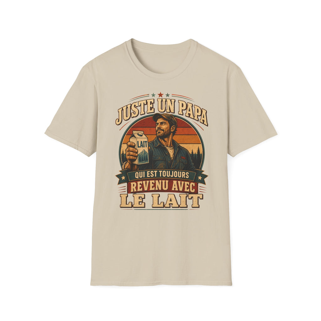 T-Shirt Juste Un Papa Qui Est Toujours Revenu Avec Le Lait