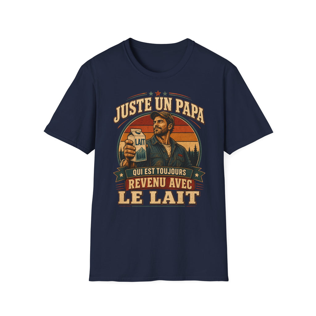T-Shirt Juste Un Papa Qui Est Toujours Revenu Avec Le Lait