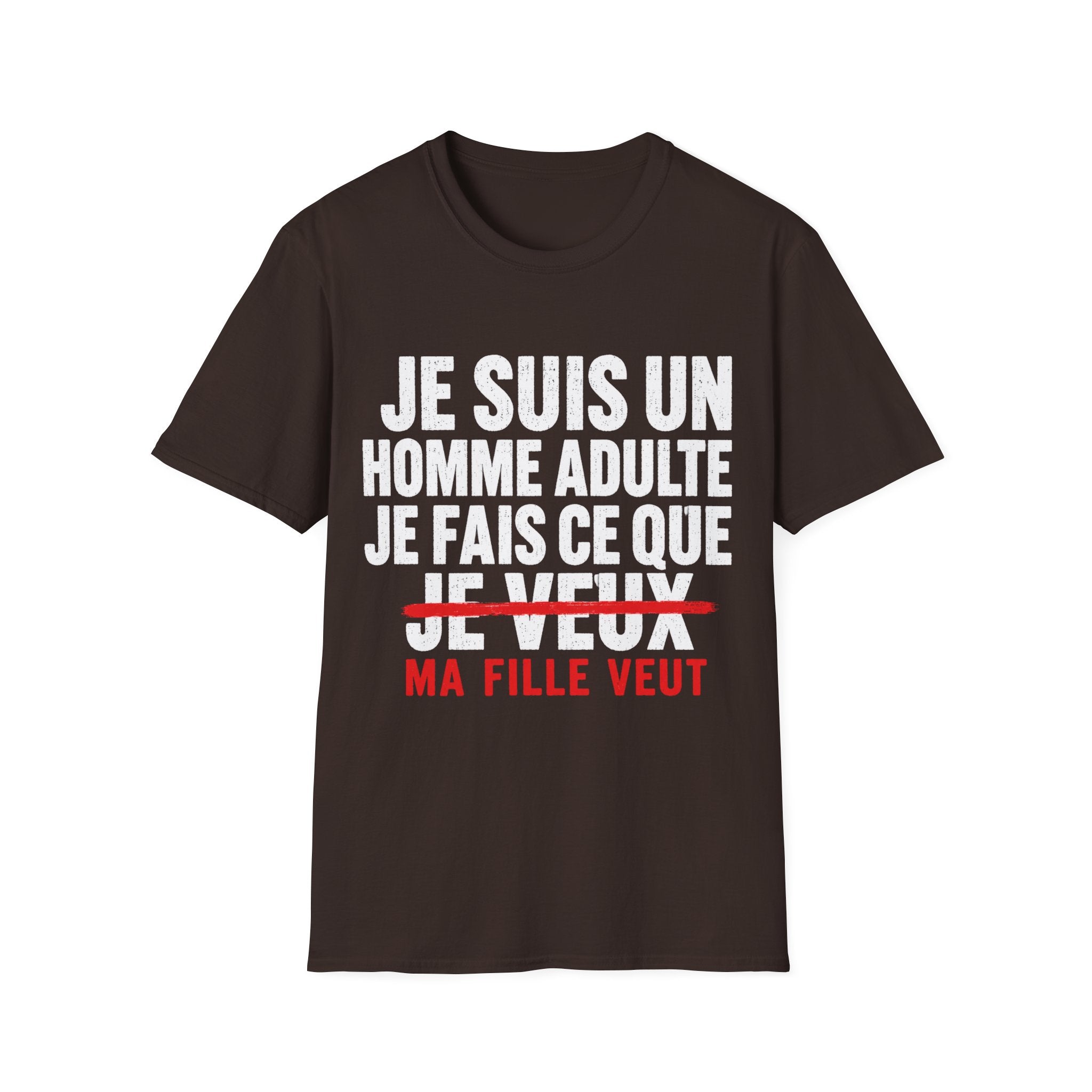 T-Shirt Je Fais Ce Que Ma Fille Veut