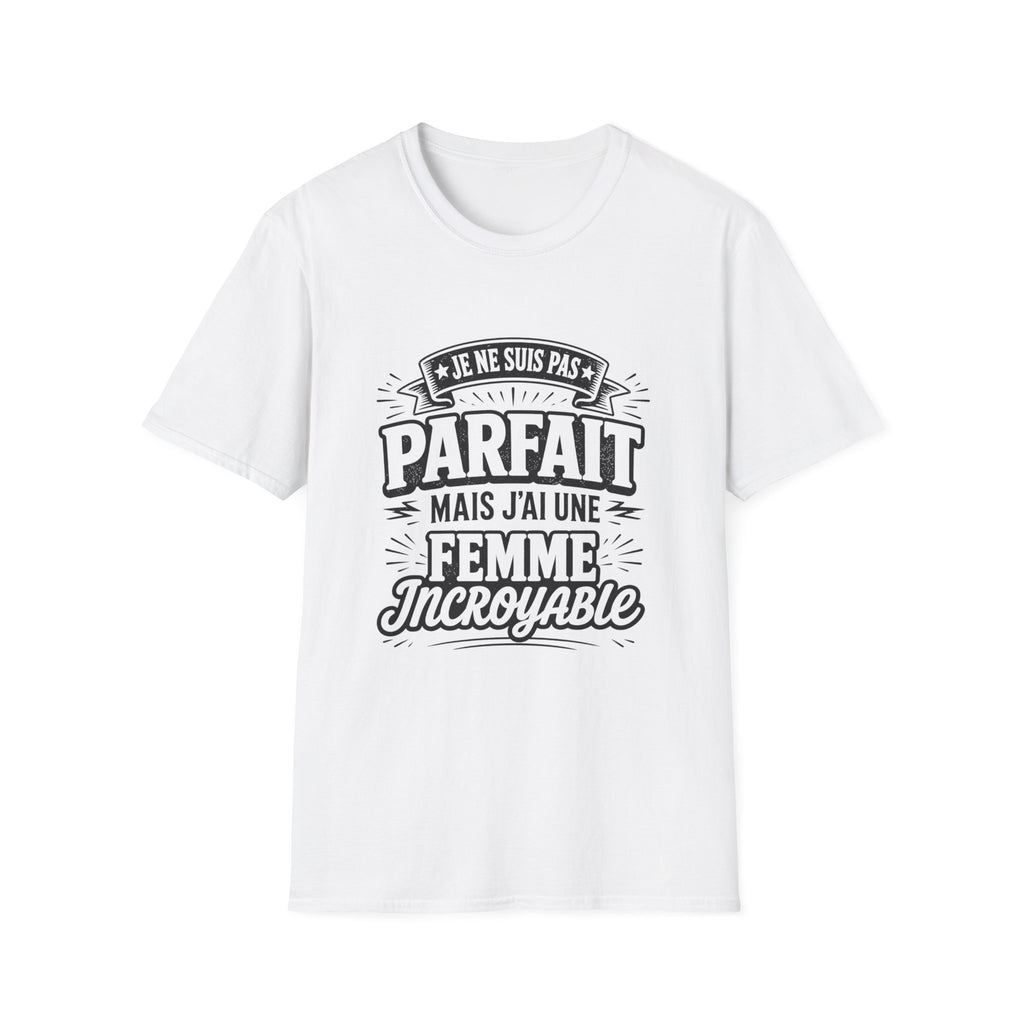 T-Shirt J'ai Une Femme Incroyable