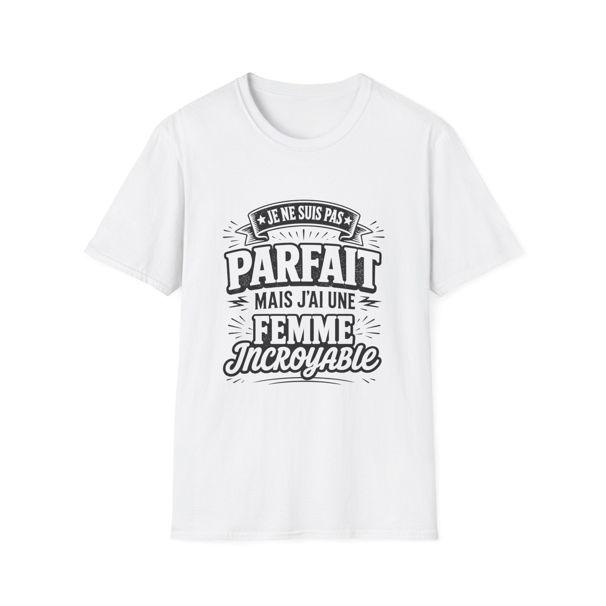 T-Shirt J'ai Une Femme Incroyable