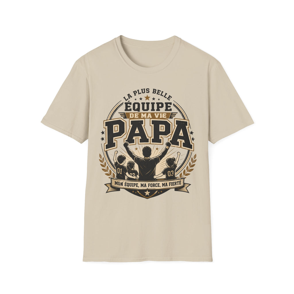 T-Shirt La Plus Belle Equipe De Ma Vie M'appelle Papa